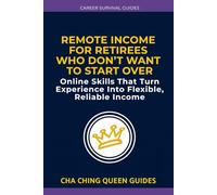 Remote Income for Retirees Who Don’t Want to Start Over: Online Skills That Turn Experience Into Flexible, Reliable Income