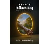 Remote Influencing: Affect People, Events, and Outcomes from a Distance