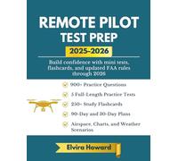Remote Pilot Test Prep 2025 -2026: Build confidence with mini tests, flashcards, and updated FAA rules through 2026