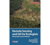 Remote Sensing and Gis for Ecologists: Using Open Source Software