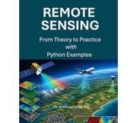 Remote Sensing: From Theory to Practice with Python Examples