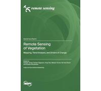 Remote Sensing of Vegetation: Mapping, Trend Analysis, and Drivers of Change