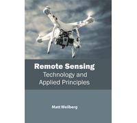 Remote Sensing: Technology and Applied Principles (Copertina rigida)