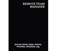 REMOTE TEAM MANAGER: Journal, Notes, Ideas, Actions, Priorities, Checklists, Log | Tool for Daily Goal Setting Tracker | Time Management | Performance Reviews | Project Office Book Gifts for Meetings