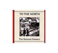 To The North - Remote Viewers (Audio cd)