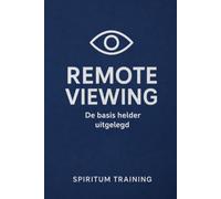 Remote viewing: de basis helder uitgelegd