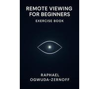 Remote Viewing for Beginners: Exercise Book