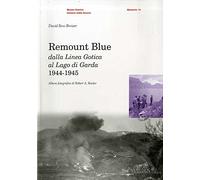 Remount blue: dalla linea gotica al Lago di Garda. Memorie 12.