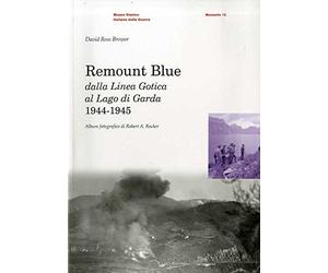Remount blue: dalla linea gotica al Lago di Garda. Memorie 12.