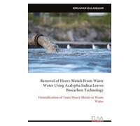 Removal of Heavy Metals From Waste Water Using Acalypha Indica Leaves Biocarbon Technology: Detoxification of Toxic Heavy Metals in Waste Water