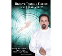 Remove Psychic Debris & Heal - Vol. 2-Soul Retrieval With Or W