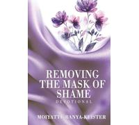 Removing the Mask of Shame: Devotional