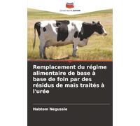 Remplacement du régime alimentaire de base à base de foin par des résidus de maïs traités à l'urée