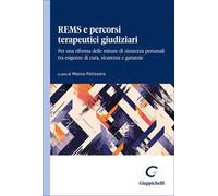 REMS e percorsi terapeutici giudiziari. Per una riforma delle misure di sicurezza personali tra esigenze di cura, sicurezza e garanzie