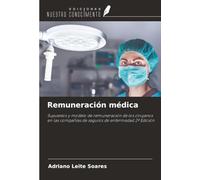 Remuneración médica: Supuestos y modelo de remuneración de los cirujanos en las compañías de seguros de enfermedad 2ª Edición