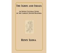 The Igbos and Israel: An Inter-Cultural Study of the Largest Jewish Diaspora