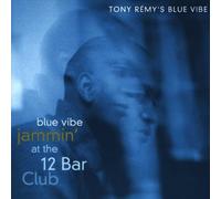 Remy,Tony'S Blue Vibe - Jammin' at the 12 Bar Club