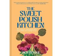 Ren Behan The Sweet Polish Kitchen (Copertina rigida)
