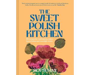 Ren Behan The Sweet Polish Kitchen (Copertina rigida)
