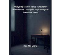 Rén Mèi Wáng Analyzing Market Value Turbulence Phenomena Through a P (Tascabile)