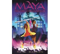 Rena Barron Maya and the Lord of Shadows (Tascabile) Maya and the Rising Dark