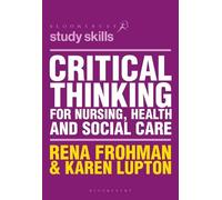Rena Frohman Karen Critical Thinking for Nursing, Health and Socia (Tascabile)