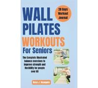 Rena J Deangelo Wall Pilates Workouts For Seniors (Tascabile)