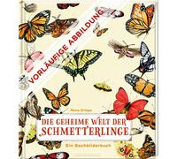 Rena Ortega Ann Die geheime Welt der Schmetterlinge: Ein Sac (Copertina rigida)