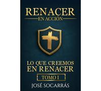 Renacer en Acción: Lo que creemos en Renacer!