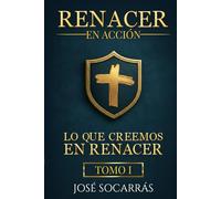 Renacer en Acción: Lo que creemos en Renacer!