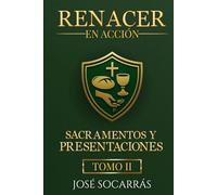 Renacer en Acción: Sacramentos y Presentaciones!
