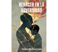 Renacer en la Adversidad