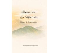 Renacer en La Montaña: ~ Diario de Integración ~