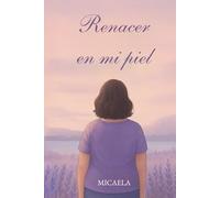 RENACER EN MI PIEL