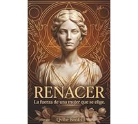 Renacer: La fuerza de una mujer que se elige.