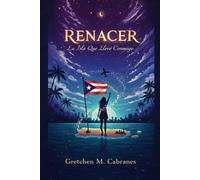 RENACER: La Isla Que Llevé Conmigo