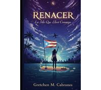 RENACER: La Isla Que Llevé Conmigo