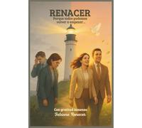 Renacer -: Porque todos podemos volver a empezar...