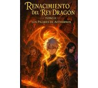 Renacimiento del Rey Dragón: Los Pilares de Aethernox