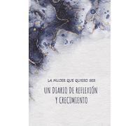 RENACIMIENTO: MI CAMINO HACIA LA MUJER QUE QUIERO SER: DIARIO INTIMO PARA ENCONTRAR MI VOZ Y MI VERDAD