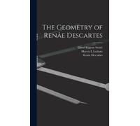 Renâe Descartes David Eugene Smith Marc The Geometry of Renâ (Copertina rigida)
