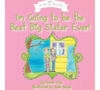 Renae Frey I'm Going to Be the Best Big Sister, Ever (Tascabile)