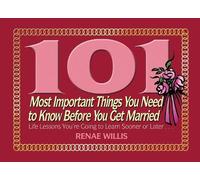 Renae Willis 101 Most Important Things You Need to Know Before You G (Tascabile)