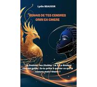 RENAIS DE TES CENDRES ORIRI EX CINERE: Le Premier Feu (Guides 1 & 2) La douleur comme guide : Es-tu prête à quitter ce qui te rassure, mais t’éteint ?