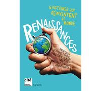 Renaissance: 6 histoires qui réinventent le monde