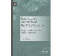 Renaissance Automata of the Villa Pratolino: Magic, Mechanics, and Medici Ambition
