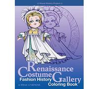 Renaissance Costume Gallery: Fashion history coloring book