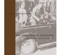 Renaissance Perfected: Architecture, Apectacle, and Toursim in Fascist Italy: 4