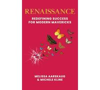 Renaissance: Redefining Success for Modern Mavericks