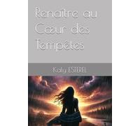 Renaître au Cœur des Tempêtes
